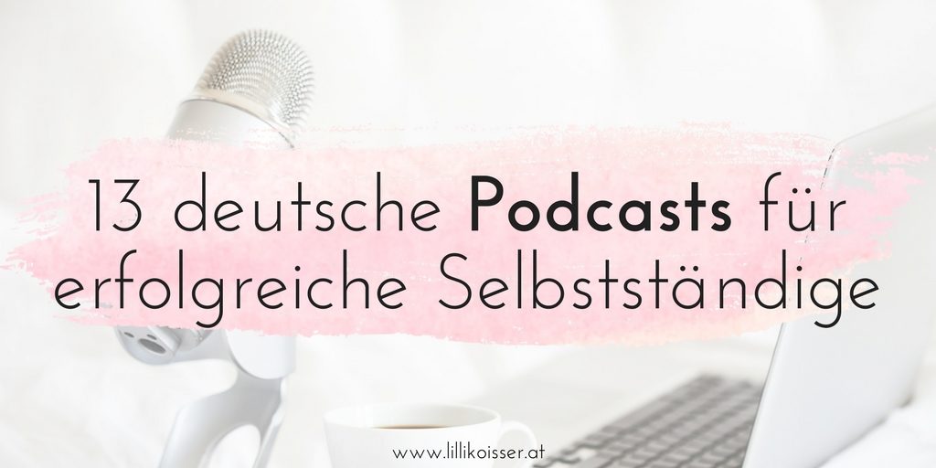 13 deutsche Podcasts für erfolgreiche Selbstständige