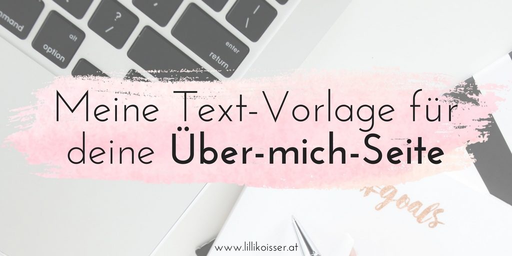 Meine Text-Vorlage für deine Über-mich-Seite: 3 bewährte Regeln