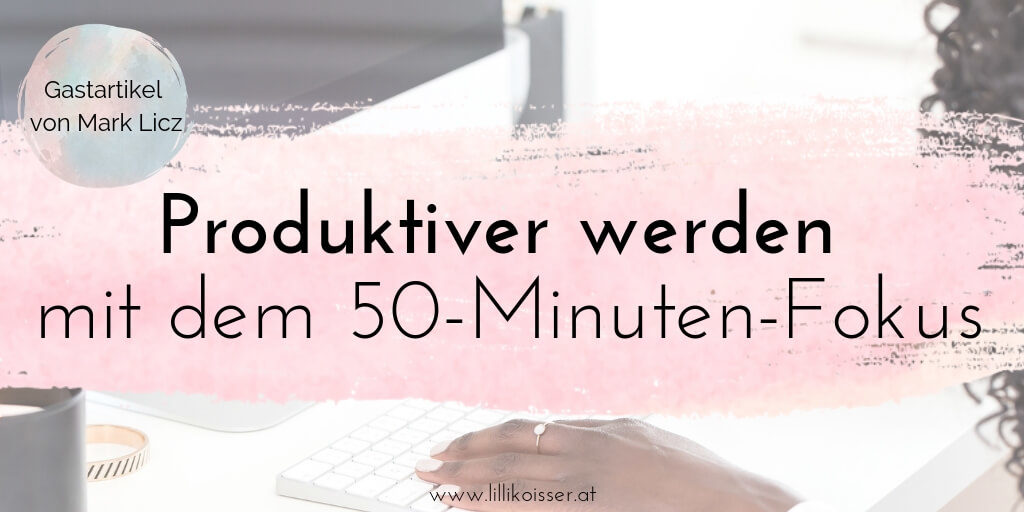 Produktiver werden mit dem 50-Minuten-Fokus für Freiberufler*innen