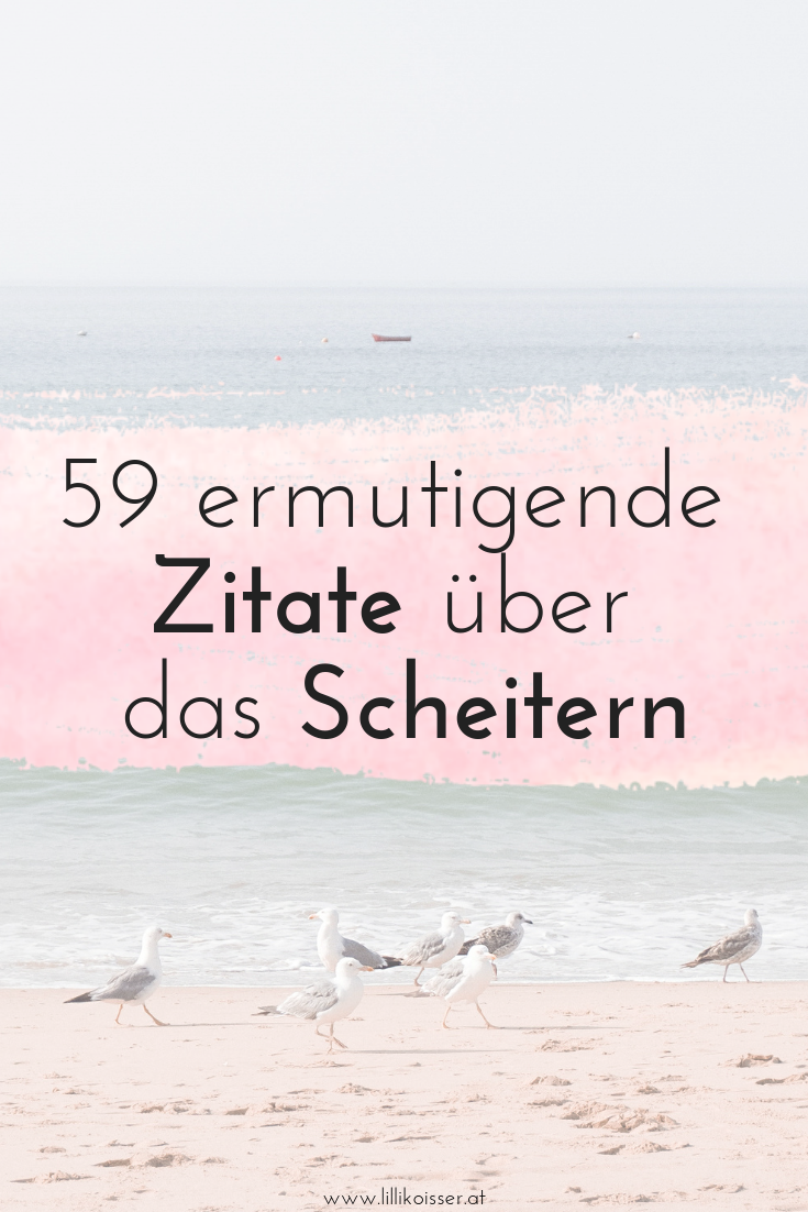 59 Ermutigende Zitate Uber Das Scheitern Und Misserfolge