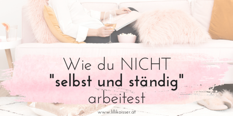 Wie du nicht selbst und ständig arbeitest