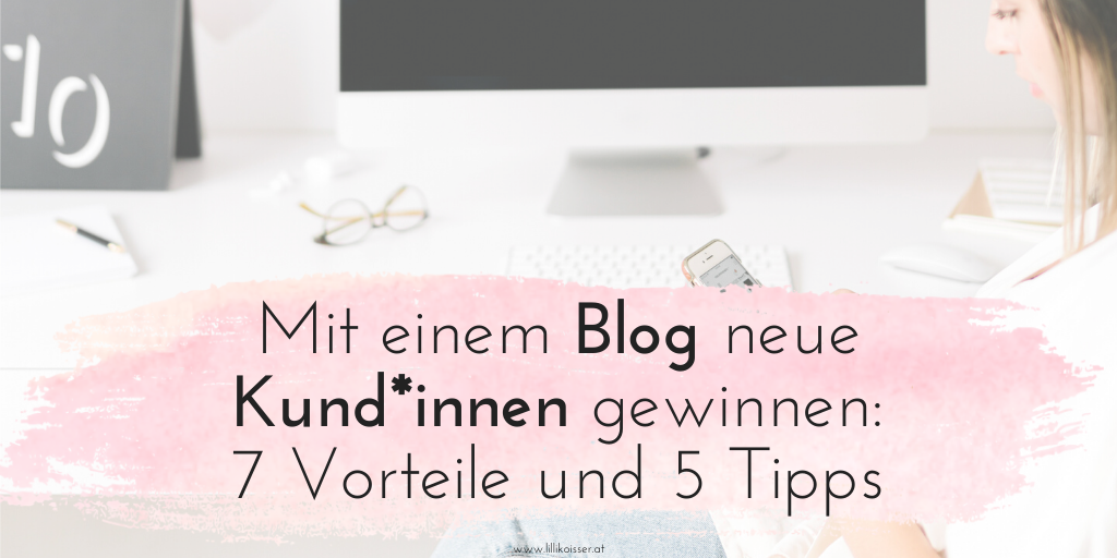 Wie Du Mit Einem Blog Neue Kund*innen Gewinnst: 5 Wichtige Tipps