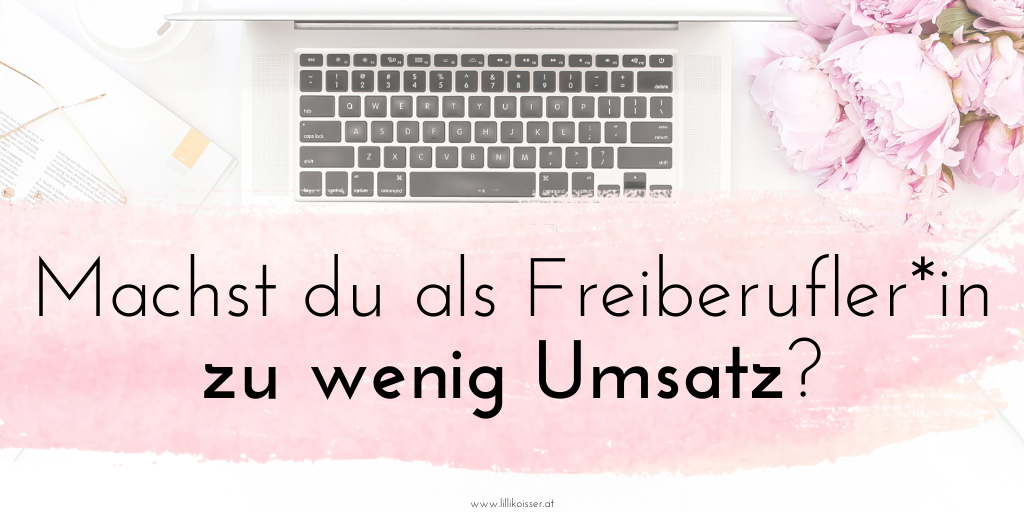 Machst du zu wenig Umsatz als Freiberufler*in?