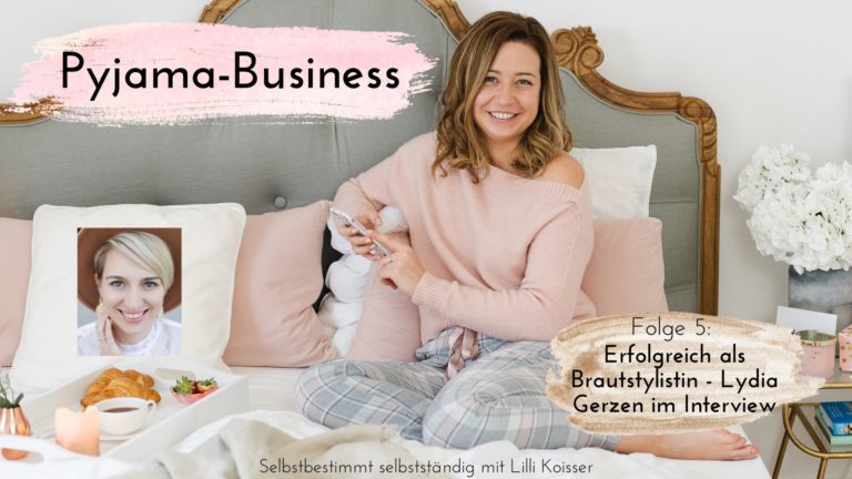 Pyjama-Business-Folge-5-Erfolgreich-als-Brautstylistin-Lydia-Gerzen-im-Interview