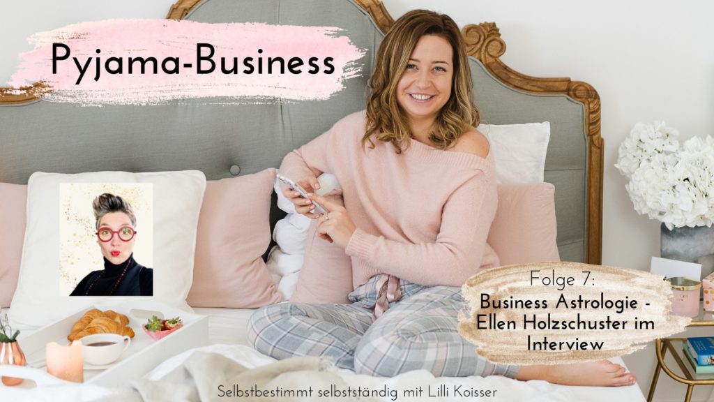 Pyjama-Business Folge 7: Business-Astrologie - Wie stehen die Sterne für 2021? Ellen Holzschuster im Interview