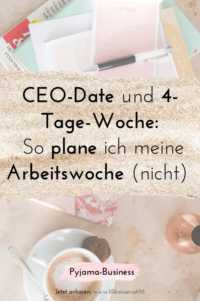 Pyjama-Business Podcast Folge 16 CEO-Date und 4-Tage-Woche - Wie ich 2021 meine Woche (nicht) plane