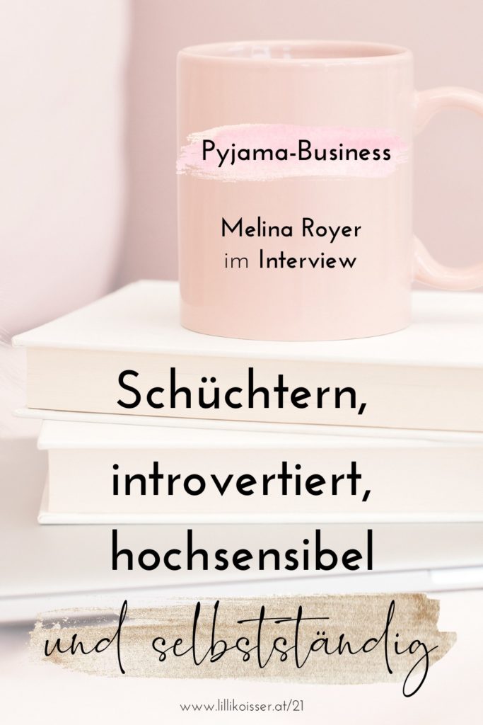 Pyjama-Business Podcast Folge 21: Schüchtern, introvertiert, hochsensibel und selbstständig: Melina Royer von Vanilla Mind im Interview