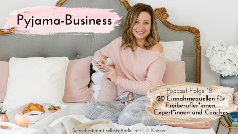 Pyjama-Business Podcast Folge 18: 20 Einnahmequellen für Freiberufler*innen, Expert*innen und Coaches