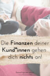 Pyjama-Business Podcast Folge 24: Die Finanzen deiner Kund*innen gehen dich nichts an!