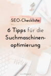 SEO-Checkliste: 6 Tipps für die Suchmaschinenoptimierung