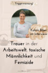Pyjama-Business Podcast Folge 35: Trauer in der Arbeitswelt, toxische Männlichkeit und Femizide - Katrin Biber von Seelensport im Interview