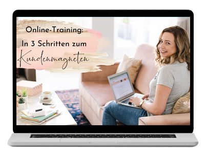 Lilli Koisser - Online-Training 'In 3 Schritten zum Kundenmagneten'