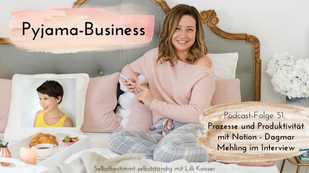 Pyjama-Business Podcast Folge 51: Prozesse und Produktivität mit Notion - Dagmar Mehling im Interview