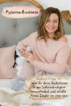 Pyjama-Business Podcast Folge 55: Wie du deine Bedürfnisse in der Selbstständigkeit herausfindest und erfüllst - Anna Ziegler im Interview