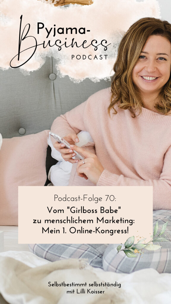 Pyjama-Business Podcast Folge 70: Vom Girlboss Babe zu menschlichem Marketing Online-Kongress