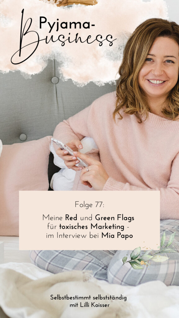 Pyjama Business Podcast Folge 77: Meine Red und Green Flags für toxisches Marketing - im Interview bei Mia Papo
