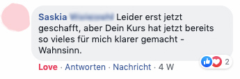 "Dein Kurs hat so vieles für mich klarer gemacht"
