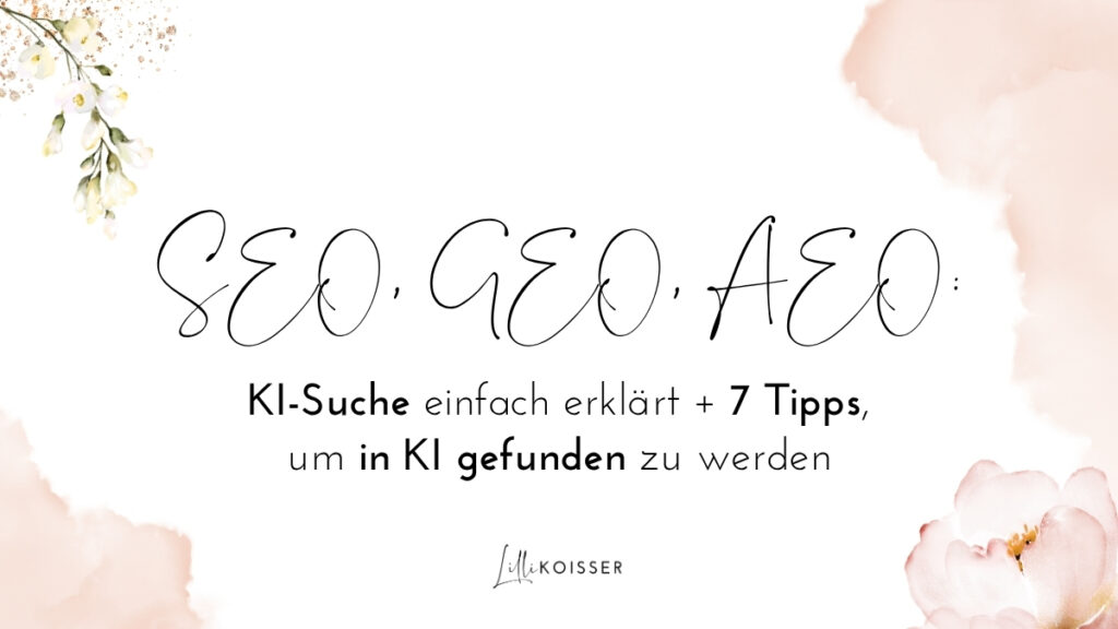 SEO GEO AEO KI-Suche In KI gefunden werden von Lilli Koisser